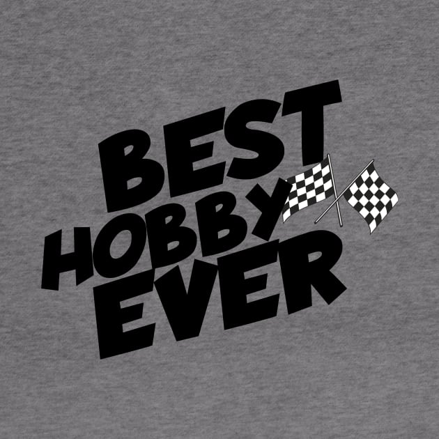 Racing best hobby ever by maxcode